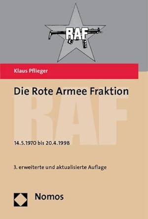 Bild des Verkufers fr Die Rote Armee Fraktion - RAF : 14.5.1970 bis 20.4.1998 zum Verkauf von AHA-BUCH GmbH