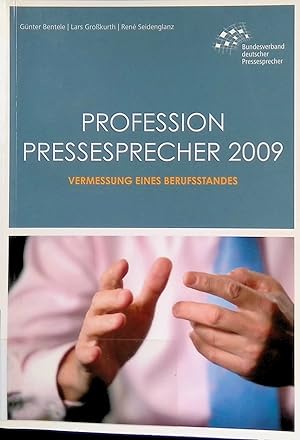 Seller image for Profession Pressesprecher 2009 : Vermessung eines Berufsstandes. Bundesverband Deutscher Pressesprecher e.V. for sale by books4less (Versandantiquariat Petra Gros GmbH & Co. KG)