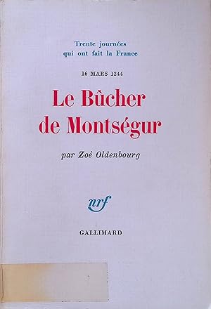 Image du vendeur pour Le Bucher de Montsgur, 16 Mars 1244 mis en vente par books4less (Versandantiquariat Petra Gros GmbH & Co. KG)