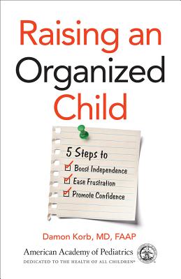 Seller image for Raising an Organized Child: 5 Steps to Boost Independence, Ease Frustration, and Promote Confidence (Paperback or Softback) for sale by BargainBookStores