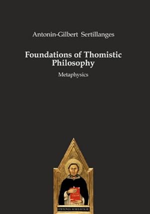 Bild des Verkufers fr Foundations of Thomistic Philosophy : Metaphysics zum Verkauf von AHA-BUCH GmbH