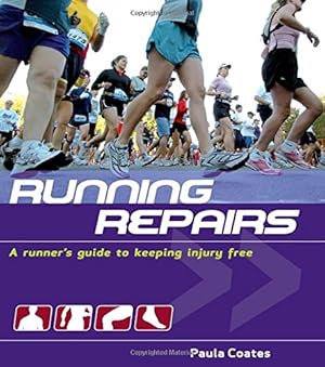 Imagen del vendedor de Running Repairs: A Runner's Guide to Keeping Injury Free a la venta por WeBuyBooks