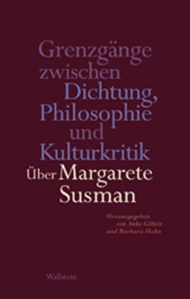 Bild des Verkufers fr Grenzgnge zwischen Dichtung, Philosophie und Kulturkritik. ber Margarete Susman. zum Verkauf von A43 Kulturgut