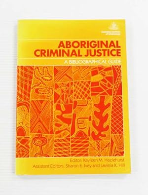 Image du vendeur pour Aboriginal Criminal Justice: A Bibliographic Guide mis en vente par Adelaide Booksellers