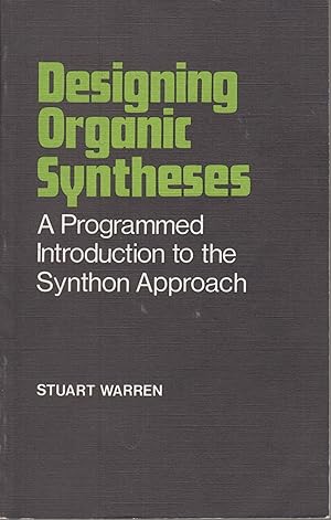 Immagine del venditore per Designing Organic Syntheses: A Programmed Introduction to the Synthon Approach venduto da Adventures Underground