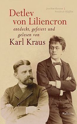Detlev von Liliencron entdeckt, gefeiert und gelesen von Karl Kraus.