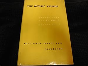 The Mystic Vision. Papers From The Eranos Yearbooks. Volume 6