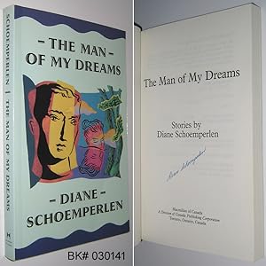 The Man of My Dreams: Stories by Diane Schoemperlen SIGNED