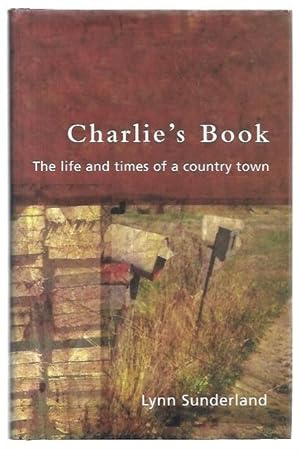 Bild des Verkufers fr Charlie's Book : The life and times of a country town. zum Verkauf von City Basement Books