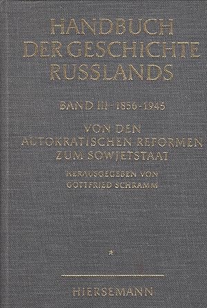 Bild des Verkufers fr Handbuch der Geschichte Russlands Bd. 3.I 1856 - 1945. Von den autokratischen Reformen zum Sowjetstaat. Erster Halbband zum Verkauf von Leipziger Antiquariat