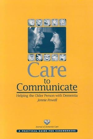 Seller image for Care to Communicate: Helping the Older Person with Dementia for sale by WeBuyBooks