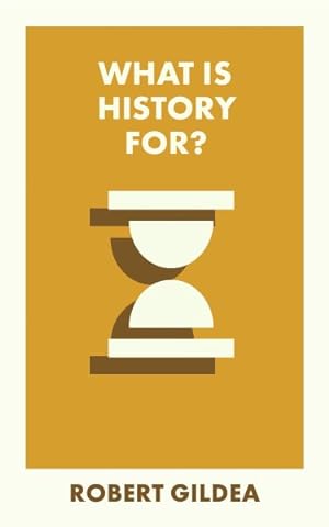 Seller image for What Is History For? for sale by GreatBookPrices
