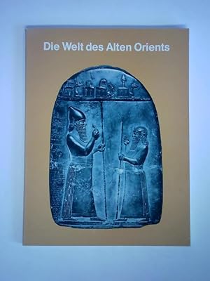 Image du vendeur pour Die Welt des Alten Orients. Keilschrift - Grabungen - Gelehrte mis en vente par Celler Versandantiquariat