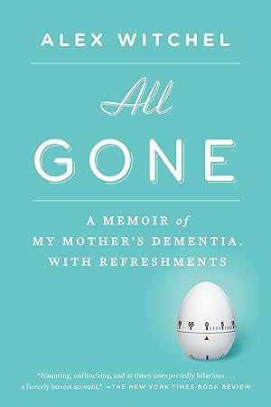 Bild des Verkufers fr All Gone: A Memoir of My Mother\ s Dementia. with Refreshments zum Verkauf von moluna