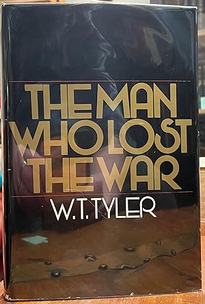 Imagen del vendedor de The Man Who Lost the War [FIRST EDITION] a la venta por Uncharted Books