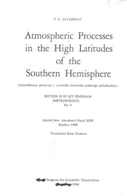 Atmospheric Processes in the High Latitudes of the Southern Hemisphere. Section II of IGY Program...