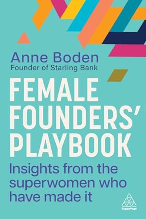 Imagen del vendedor de Female Founders? Playbook : Insights from the Superwomen Who Have Made It a la venta por GreatBookPrices