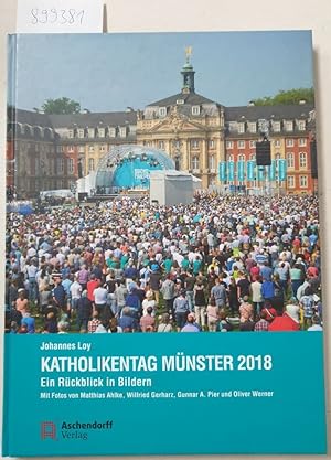 Bild des Verkufers fr Katholikentag Mnster 2018 : Ein Rckblick in Bildern : zum Verkauf von Versand-Antiquariat Konrad von Agris e.K.