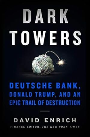 Bild des Verkufers fr Dark Towers: Deutsche Bank, Donald Trump, and an Epic Trail of Destruction zum Verkauf von WeBuyBooks