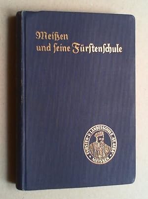 Meißen und seine Fürstenschule. Afranisches Merkbuch. Hg. von Mitgliedern des afranischen Kollegi...