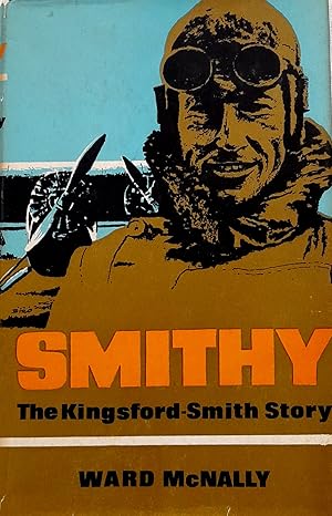 Bild des Verkufers fr Smithy: The Kingsford Smith Story. zum Verkauf von Banfield House Booksellers