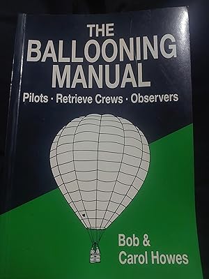 Seller image for The Ballooning Manual : Pilots, Retrieve Crews and Observers for sale by Bookies books