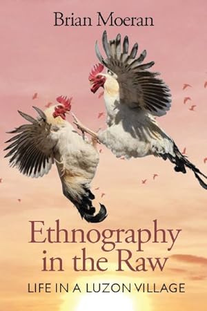 Seller image for Ethnography in the Raw : Life in a Luzon Village for sale by GreatBookPrices