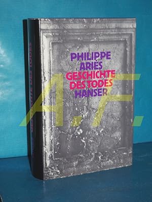 Bild des Verkufers fr Geschichte des Todes Aus d. Franz. von Hans-Horst Henschen u. Una Pfau / Hanser-Anthropologie zum Verkauf von Antiquarische Fundgrube e.U.