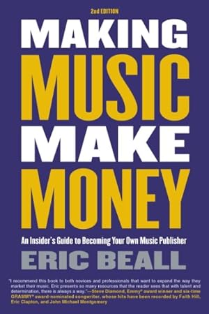 Immagine del venditore per Making Music Make Money : An Insider's Guide to Becoming Your Own Music Publisher venduto da GreatBookPrices