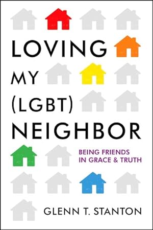 Seller image for Loving My Lgbt Neighbor : Being Friends in Grace & Truth for sale by GreatBookPrices