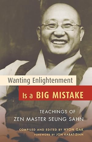 Seller image for Wanting Enlightenment Is a Big Mistake: Teachings of Zen Master Seung Sahn for sale by moluna