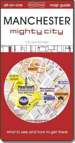 Seller image for Manchester - Mighty City : map guide of What to see, How to get there: Map Guide of What to See and How to Get There (City Quickmaps) for sale by WeBuyBooks