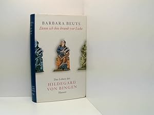 Bild des Verkufers fr Denn ich bin krank vor Liebe: Das Leben der Hildegard von Bingen das Leben der Hildegard von Bingen zum Verkauf von Book Broker