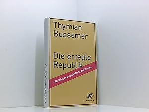 Seller image for Die erregte Republik: Wutbrger und die Macht der Medien Wutbrger und die Macht der Medien for sale by Book Broker