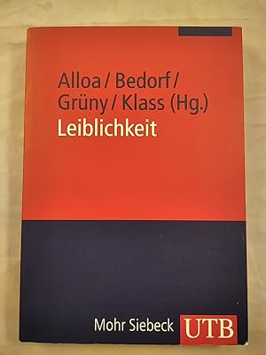 Leiblichkeit - Geschichte und Aktualität eines Konzepts.