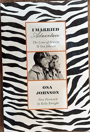 Seller image for I Married Adventure :The Lives of Martin and Osa Johnson for sale by The Book House, Inc.  - St. Louis