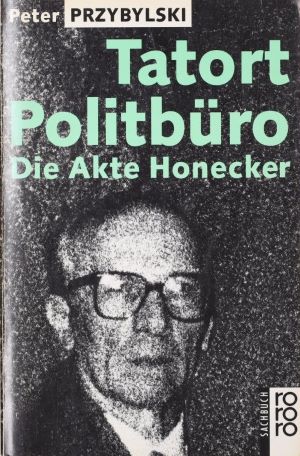 Bild des Verkufers fr Tatort Politbro. Die Akte Honecker zum Verkauf von Gabis Bcherlager