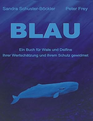 Seller image for Blau: Ein Buch fr Wale und Delfine for sale by Gabis Bcherlager