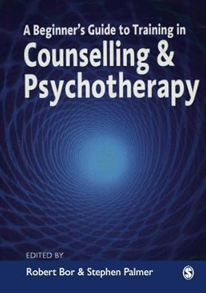 Bild des Verkufers fr A Beginner's Guide to Training in Counselling & Psychotherapy zum Verkauf von WeBuyBooks