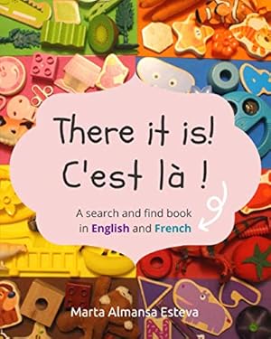 Image du vendeur pour There it is! C'est la !: A search and find book in English and French mis en vente par WeBuyBooks