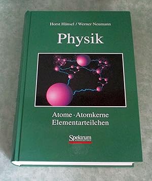 Physik. Atome, Atomkerne, Elementarteilchen. Mit Übungsaufgaben von Erich Hudl und Rudolf Renner.