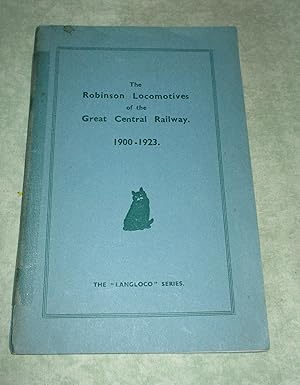 Bild des Verkufers fr The Robinson Locomotives of the Great Central Railway 1900-1923. A brief descriptive illustrated souvenir of types. zum Verkauf von Antiquariat  Lwenstein