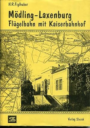 Mödling-Laxenburg - Flügelbahn mit Kaiserbahnhof. Internationales Archiv für Lokomotivgeschichte ...