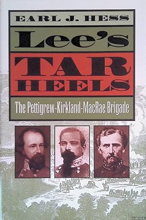 Bild des Verkufers fr Lee's Tar Heels: The Pettigrew-Kirkland-MacRae Brigade zum Verkauf von Klondyke