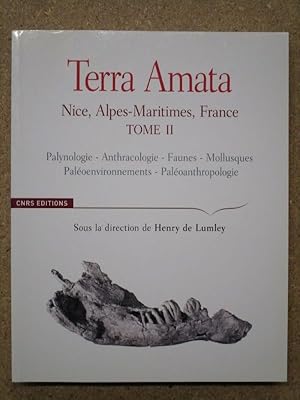 Image du vendeur pour TERRA AMATA : Nice, Alpes-Maritimes, France. Tome II : Palynologie - Anthracologie - Faunes - Mollusques - Paloenvironnements - Paloanthropologie . mis en vente par Librairie Diogne SARL