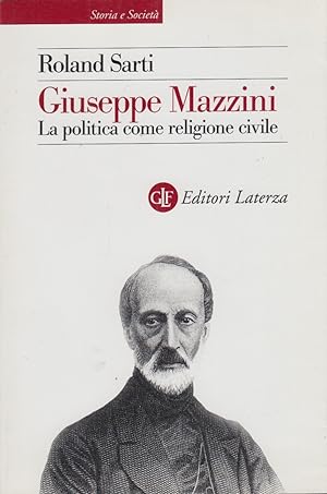 Seller image for Giuseppe Mazzini. La politica come religione civile for sale by Arca dei libri di Lorenzo Casi