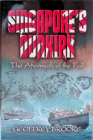 Seller image for Singapore's Dunkirk: The Aftermath of the Fall for sale by Klondyke