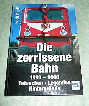Seller image for Die zerrissene Bahn. 1990 - 2000 ; Tatsachen, Legenden, Hintergrnde. for sale by Antiquariat  Lwenstein