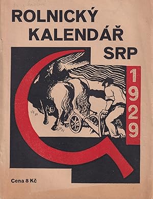 Rolnický kalendá? Srp na rok 1929 [Worker's calendar "The Sickle" for the year 1929].