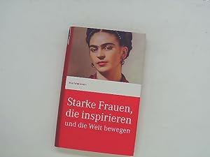 Seller image for Starke Frauen, die inspirieren und die Welt bewegen for sale by Das Buchregal GmbH